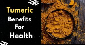 Health benefits of tumeric - Beneficial Ways